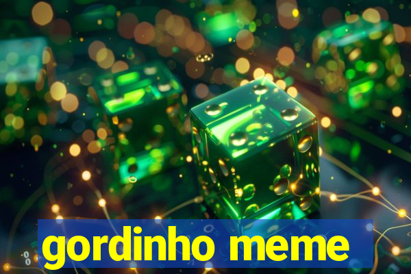 gordinho meme